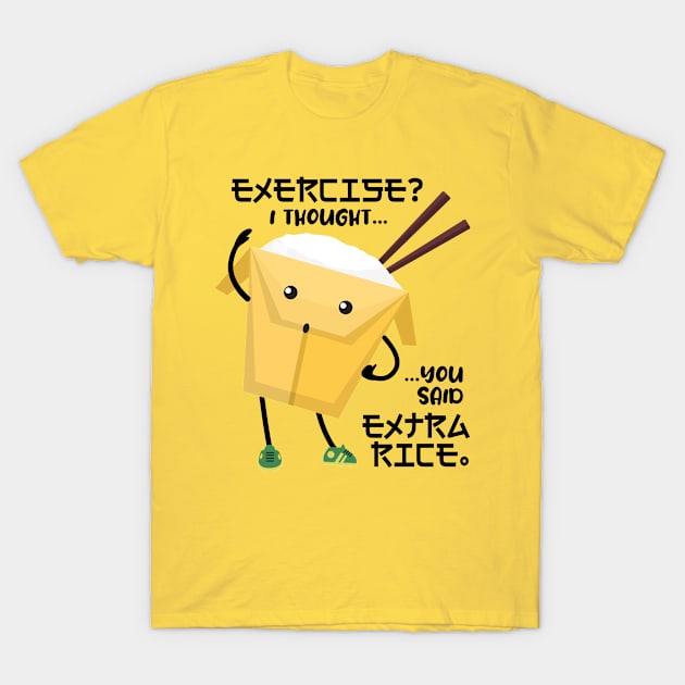 Funny Chinese Diet Exercise Extra Rice Takeout Box Food Puns T-Shirt by porcodiseno